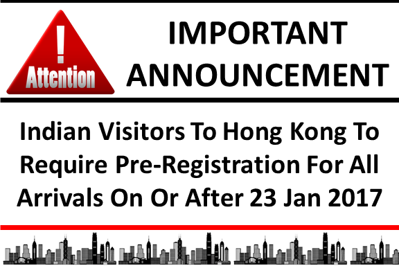 Indian Visitors To Hong Kong To Require Pre-Registration For Travel WEF 23 January 2017